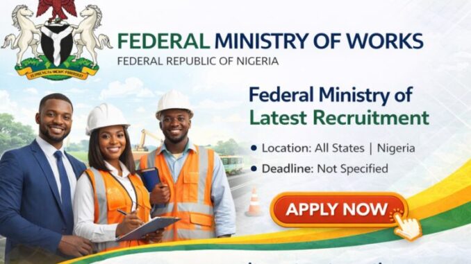 Federal Ministry of Works Recruitment 2025